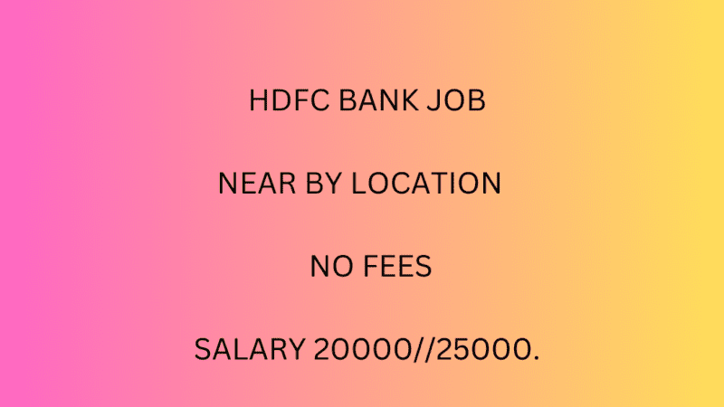HDFC BANK JOB NEAR BY LOCATION