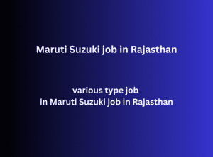 Maruti Suzuki job in Rajasthan